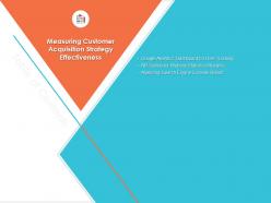 Measuring customer acquisition strategy effectiveness console report ppt introduction