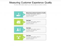 Measuring customer experience quality ppt powerpoint presentation pictures slideshow cpb