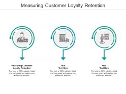 Measuring customer loyalty retention ppt powerpoint presentation portfolio deck cpb