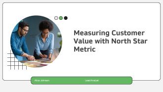 Measuring Customer Value With North Star Metric PPT Guidelines AT