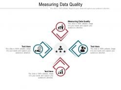 Measuring data quality ppt powerpoint presentation model ideas cpb