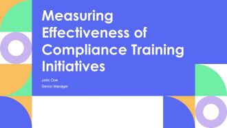 Measuring Effectiveness Of Compliance Training Initiatives PPT Structure AT
