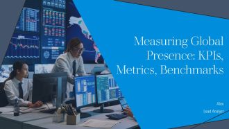 Measuring Global Presence Kpis Metrics Benchmarks PPT Presentation AT
