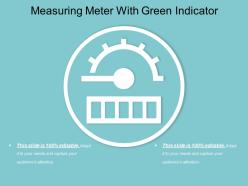 Measuring meter with green indicator