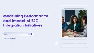 Measuring Performance And Impact Of ESG Integration Initiatives PPT Demonstration AT