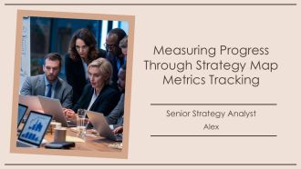 Measuring Progress Through Strategy Map Metrics Tracking PPT Demonstration AT