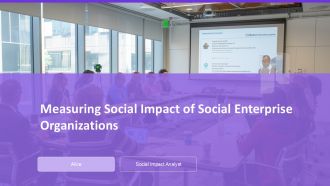 Measuring Social Impact Of Social Enterprise Organizations PPT Example AT