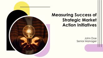 Measuring Success Of Strategic Market Action Initiatives PPT Slides AT