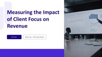 Measuring The Impact Of Client Focus On Revenue PPT Structure AT