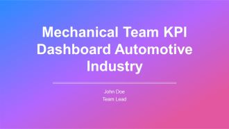 Mechanical Team KPI Dashboard Automotive Industry PPT Slides AT