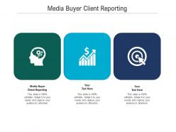 Media buyer client reporting ppt powerpoint presentation professional sample cpb