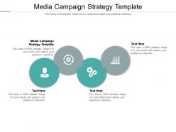 Media campaign strategy template ppt powerpoint presentation file deck cpb