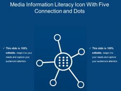 Media Information Literacy Icon With Five Connection And Dots
