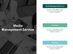 Media management service ppt powerpoint presentation icon show cpb