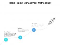 Media project management methodology ppt powerpoint presentation gallery cpb