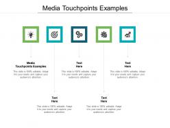 Media touchpoints examples ppt powerpoint presentation styles aids cpb