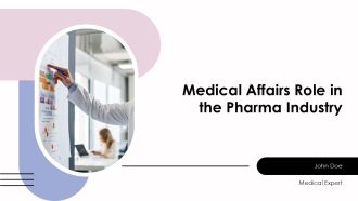 Medical Affairs Role In The Pharma Industry PPT PowerPoint AT