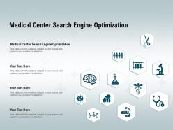 Medical center search engine optimization ppt powerpoint presentation portfolio picture
