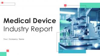Medical Device Industry Report Powerpoint Presentation Slides IR SS