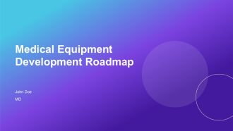 Medical Equipment Development Roadmap PPT Summary AT