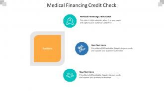 Medical financing credit check ppt powerpoint presentation file ideas cpb