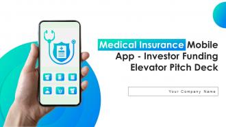 Medical Insurance Mobile App Investor Funding Elevator Pitch Deck Ppt Template