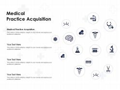 Medical practice acquisition ppt powerpoint presentation summary slideshow