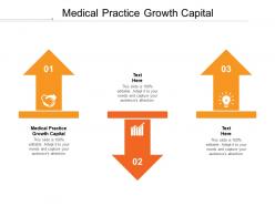 Medical practice growth capital ppt powerpoint presentation pictures example topics cpb