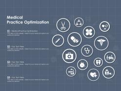 Medical practice optimization ppt powerpoint presentation infographics graphics design