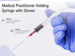 Medical practitioner holding syringe with gloves