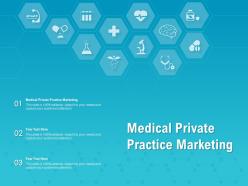 Medical Private Practice Marketing Ppt Powerpoint Presentation Outline Smartart