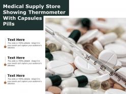 Medical supply store showing thermometer with capsules pills