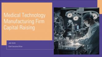 Medical Technology Manufacturing Firm Capital Raising PPT Presentation ST AI Medical Technology Manufacturing Firm Capital Raising PPT Presentation ST AI