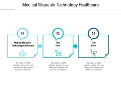 Medical wearable technology healthcare ppt powerpoint presentation ideas infographic template cpb