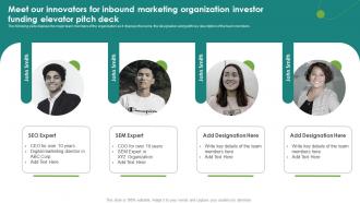 Meet Our Innovators For Inbound Marketing Organization Investor Funding Elevator Pitch Deck