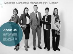 Meet the corporate managers ppt design