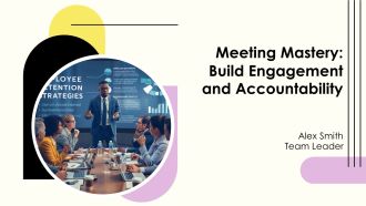 Meeting Mastery Build Engagement And Accountability PPT Graphics AT