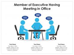 Member of executive having meeting in office
