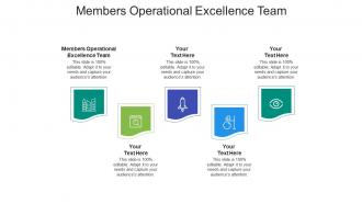 Members operational excellence team ppt powerpoint presentation model graphics pictures cpb
