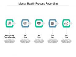 Mental health process recording ppt powerpoint presentation professional files cpb