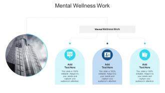Mental Wellness Work In Powerpoint And Google Slides Cpb