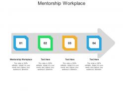 Mentorship workplace ppt powerpoint presentation layouts pictures cpb