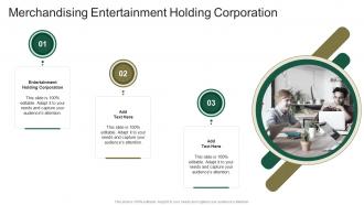 Merchandising Entertainment Holding Corporation In Powerpoint And Google Slides Cpb