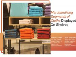 Merchandising segments of cloths displayed on shelves