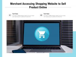 Merchant accessing shopping website to sell product online