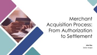 Merchant Acquisition Process From Authorization To Settlement PPT PowerPoint AT