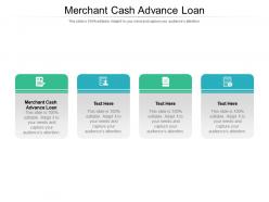 Merchant cash advance loan ppt powerpoint presentation show background images cpb