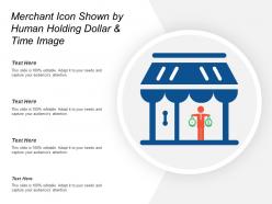 Merchant icon shown by human holding dollar and time image