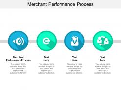 Merchant performance process ppt powerpoint presentation slides pictures cpb