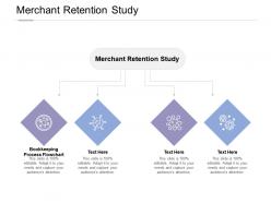 Merchant retention study ppt powerpoint presentation show graphic tips cpb